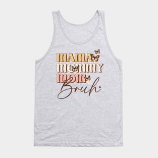 Mama Mommy Mom Bruh Tank Top